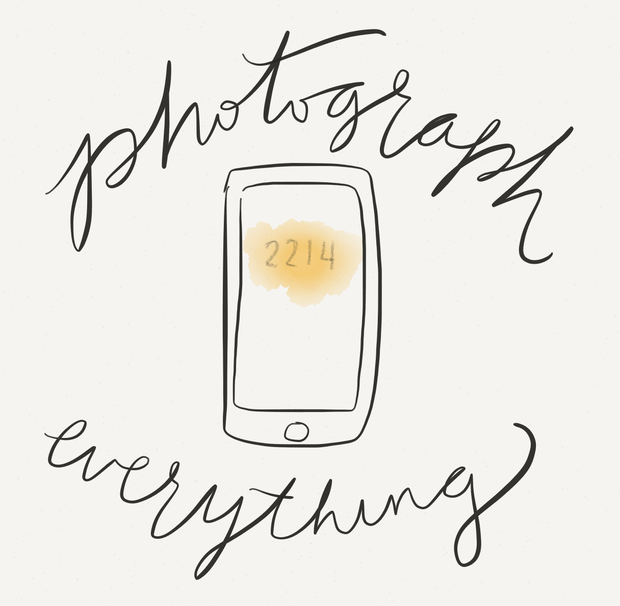 photograph everything